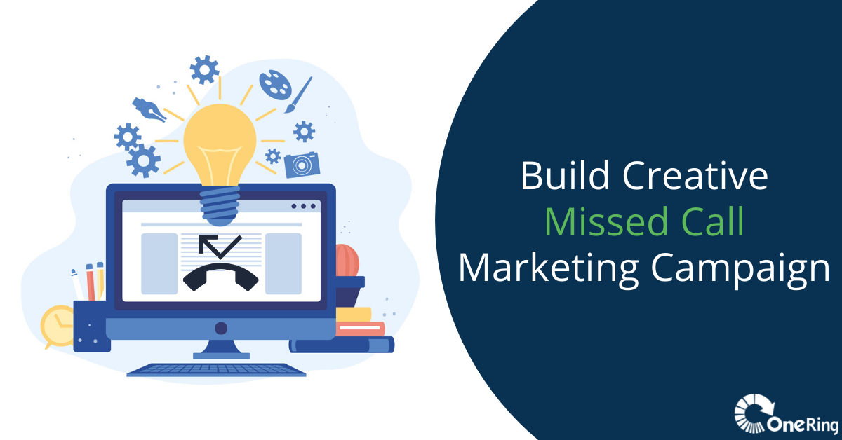 Build-Creative-Missed-Call-Marketing-Campaign