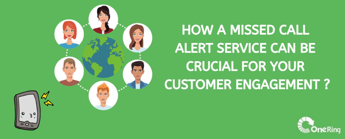 How a Missed Call Alert Service can be Crucial for Your Customer Engagement