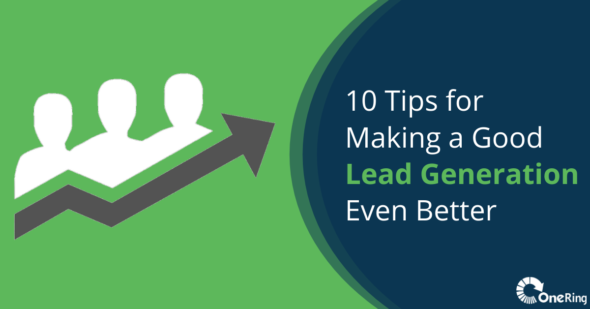 10 Tips for Making a Good Lead Generation Even Better